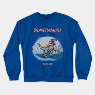 GRANDPASAURS Crewneck Sweatshirt